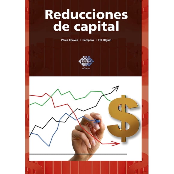 Libro Reducciones De Capital 2023 Tapa Blanda, Autor Jose Perez Chavez, Editorial Tax Editores Tax Editores 9786076297995