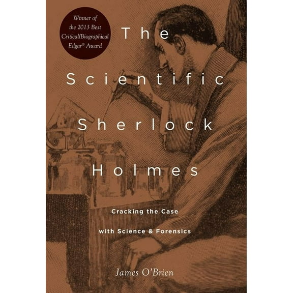 Scientific Sherlock Holmes: Cracking the Case with Science and Forensics, (Paperback)