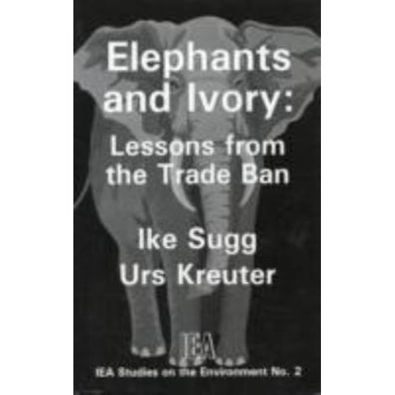 Pre-Owned Elephants & Ivory: Lessons from the Trade Ban (Paperback) 0255363427 9780255363426
