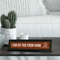 thumbnail image 3 of I Can Do This From Home, Black Frame, Desk Sign (2x8"), 3 of 3