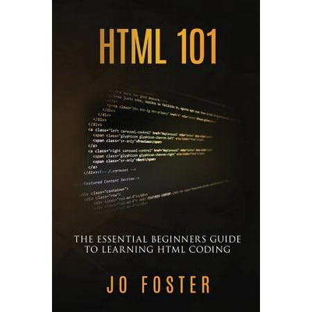 HTML 101 : The Illustrated Guide to Learning HTML &