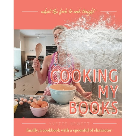 Cooking My Books : What the fork to cook tonight (Paperback)