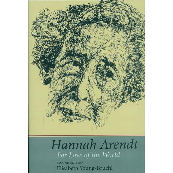 Hannah Arendt: For Love of the World, (Paperback)