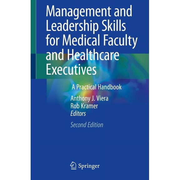 Management and Leadership Skills for Medical Faculty and Healthcare Executives: A Practical Handbook, (Paperback)