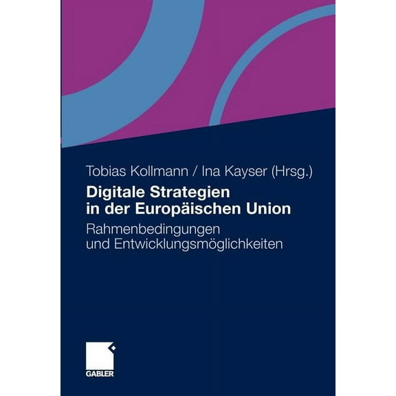 Digitale Strategien in Der Europäischen Union: Rahmenbedingungen Und Entwicklungsmöglichkeiten, (Paperback)