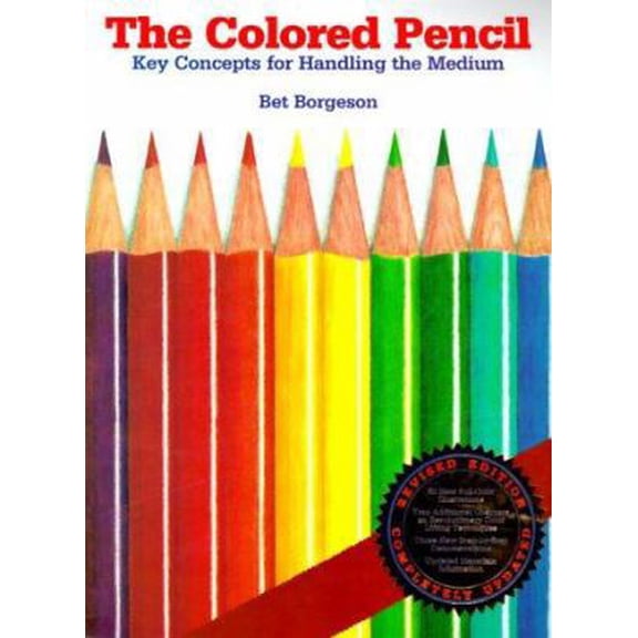 Pre-Owned The Colored Pencil: Key Concepts for Handling the Medium, Revised Edition (Paperback) 0823007499 9780823007493