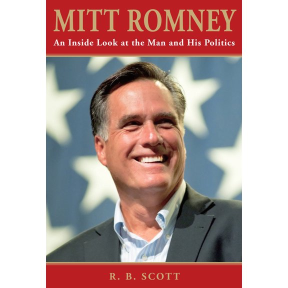 Pre-Owned Mitt Romney: An Inside Look at the Man and His Politics (Paperback) 0762779276 9780762779277