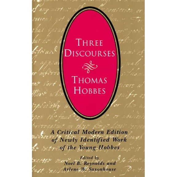 Three Discourses : A Critical Modern Edition of Newly Identified Work of the Young Hobbes (Paperback)