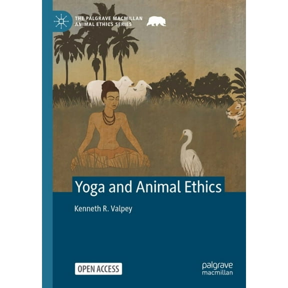Palgrave MacMillan Animal Ethics Yoga and Animal Ethics, (Hardcover)