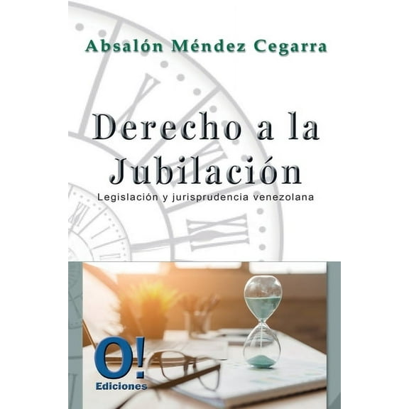 Derecho a la jubilación: Legislación y Jurisprudencia venezolana (Paperback)