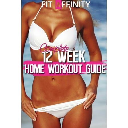 12 Week Bikini Body Home Workout Guide - eBook (Best Bikini Body Workout Plan)