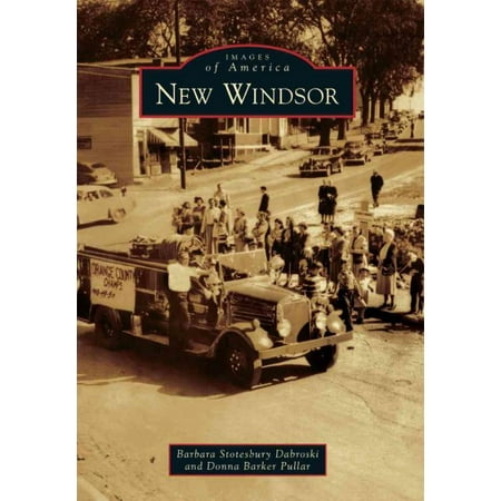 Images of America (Arcadia Publishing): New Windsor (Paperback)