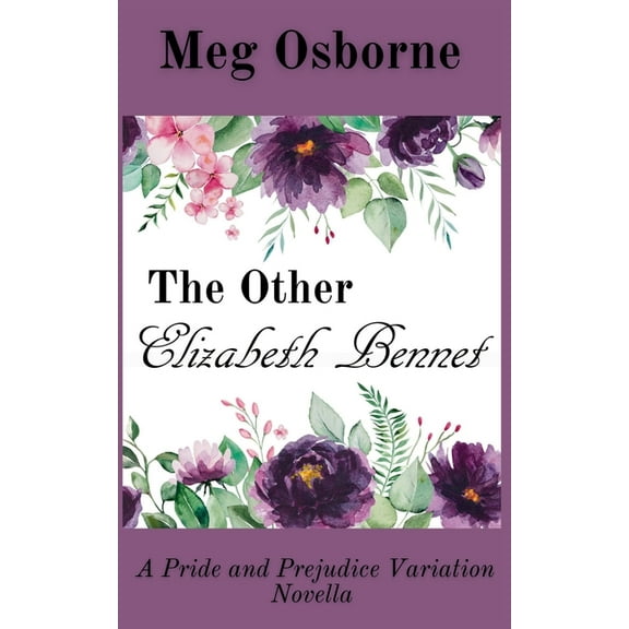 Pride and Prejudice Variation Novella The Other Elizabeth Bennet, Book 1, (Paperback)