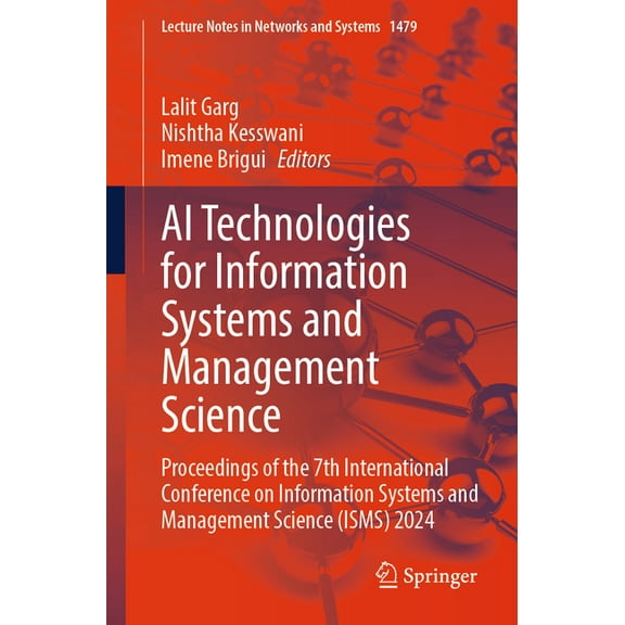 Lecture Notes in Networks and Systems AI Technologies for Information Systems and Management Science: Proceedings of the 7th International Conference on Infor, Book 1479, (Paperback)