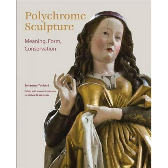 Polychrome Sculpture : Meaning, Form, Conservation (Hardcover)