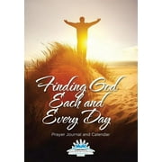 Finding God Each and Every Day. Prayer Journal and Calendar (Paperback)