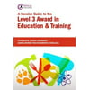 A Concise Guide to the Level 3 Award in Education and Training (Critical Teaching) (Paperback)