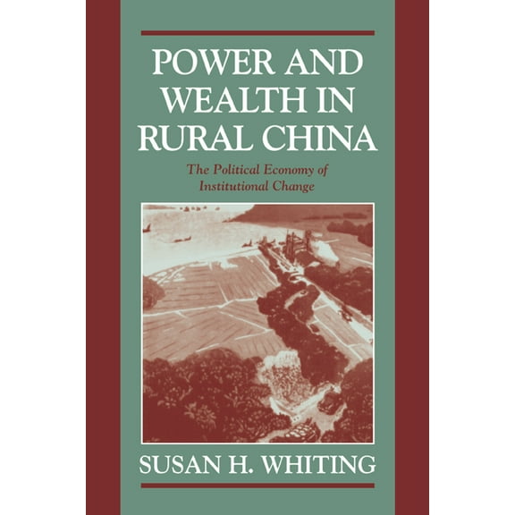 Cambridge Modern China Power and Wealth in Rural China: The Political Economy of Institutional Change, (Paperback)