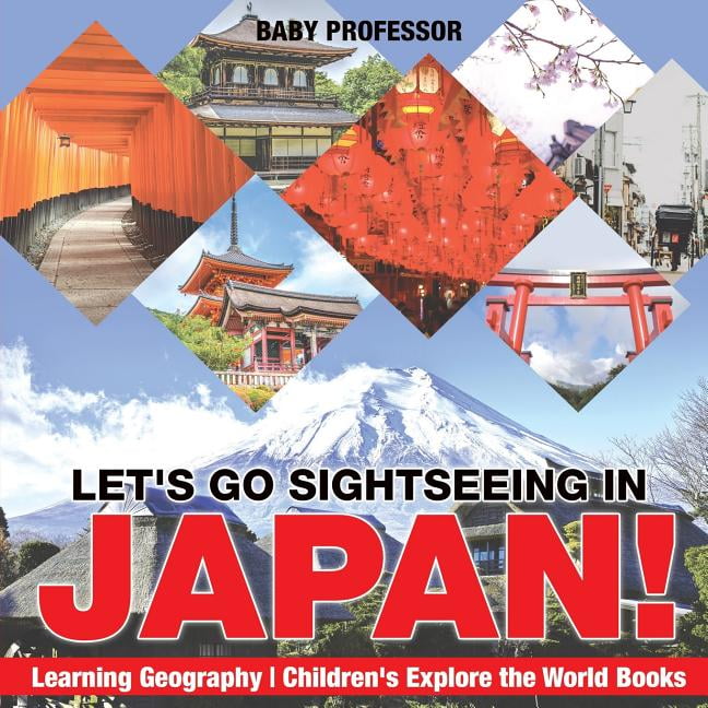 Let S Go Sightseeing In Japan Learning Geography Children S Explore The World Books Paperback Walmart Com Walmart Com