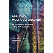 Applying Multiculturalism : An Ecological Approach to the APA Guidelines (Paperback)