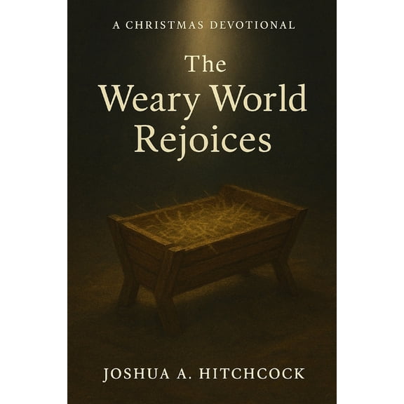 The Weary World Rejoices: A Christmas Devotional, (Paperback)