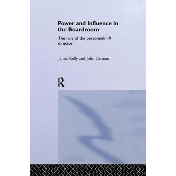 Routledge Advances in Management and Bus Power and Influence in the Boardroom, (Paperback)