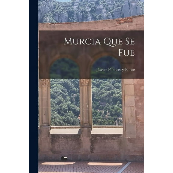 Murcia que se fue (Paperback)