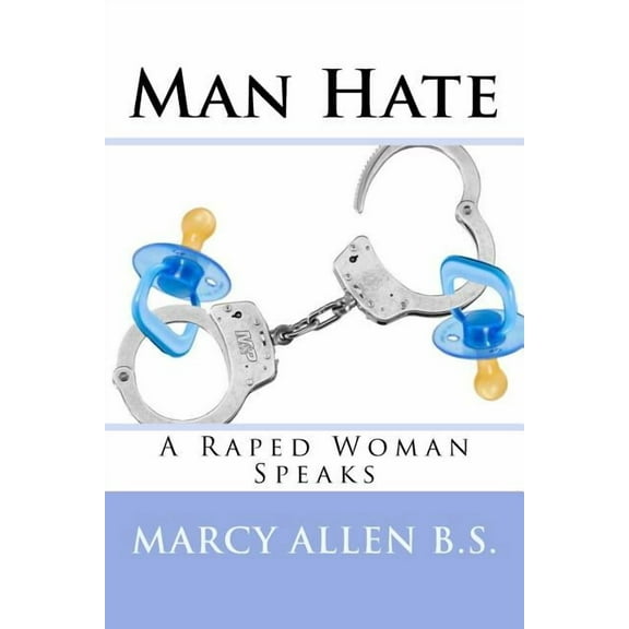 Man Hate: A Raped Woman Speaks (Paperback)