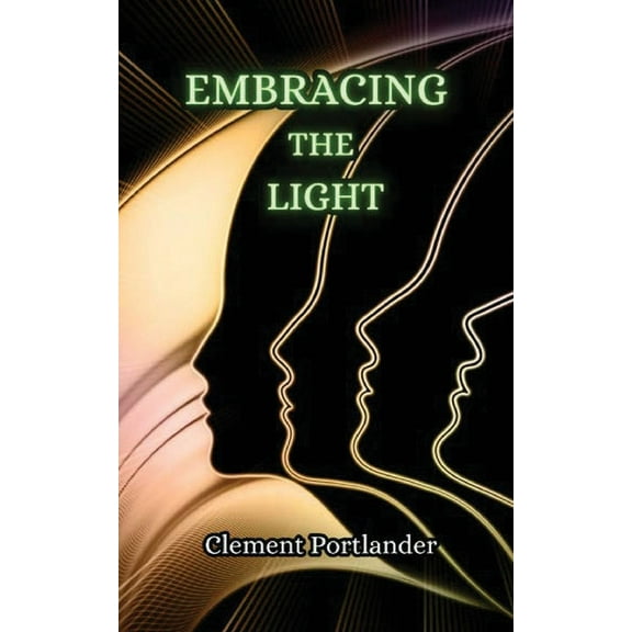 Embracing the Light, (Paperback)