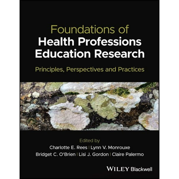 Foundations of Health Professions Education Research : Principles, Perspectives and Practices
