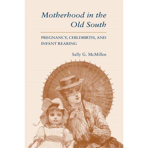 Motherhood in the Old South (Revised), (Paperback)