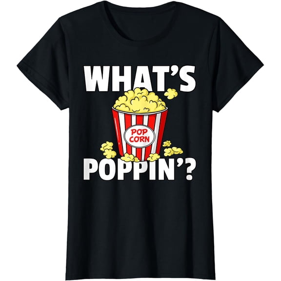 What's poppin' Popcorn Gift Cinema Movie Snack T-Shirt