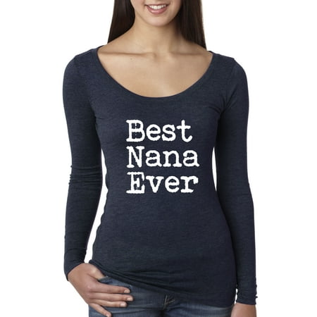 New Way 860 - Women's Long Sleeve T-Shirt Best Nana Ever Grandma Mother's Day Medium (Best Military Branch For Women)