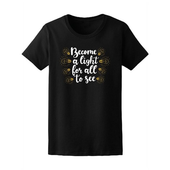 Become A Light For All To See T-Shirt Women -Image by Shutterstock, Female XX-Large