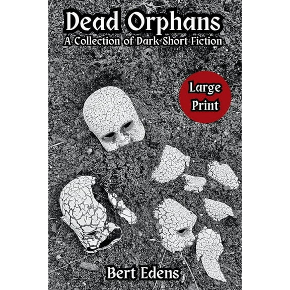 Dead Orphans: A Collection of Dark Short Fiction, (Paperback)