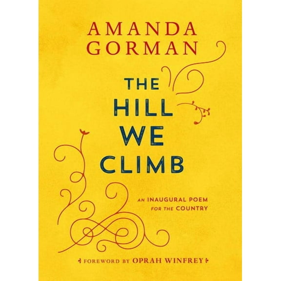 The Hill We Climb: An Inaugural Poem for the Country (Hardcover)