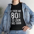 thumbnail image 2 of 80th Birthday It Took Me 80 Years To Look This Good T-shirt, 2 of 2