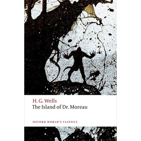 Oxford World's Classics The Island of Doctor Moreau, (Paperback)