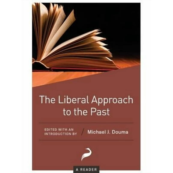 The Liberal Approach to the Past (Paperback)