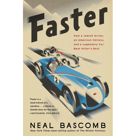 Faster : How a Jewish Driver, an American Heiress, and a Legendary Car Beat Hitler’s