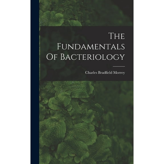 The Fundamentals Of Bacteriology (Hardcover)