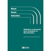 Blood Donor Selection: Guidelines on Assessing Donor Suitability for Blood Donation [Paperback - Used]