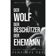 Wolf: Der Wolf Der Beschtzer Der Ehemann (Series #1) (Paperback)