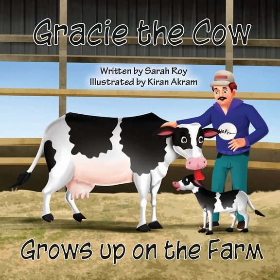 Gracie the Cow Grows up on the Farm, (Paperback)