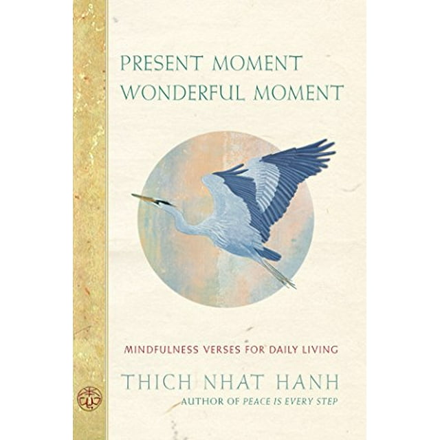 Present Moment Wonderful Moment: Mindfulness Verses for Daily Living