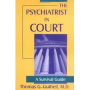 Pre-Owned The Psychiatrist in Court: A Survival Guide (Paperback) 088048764X 9780880487641