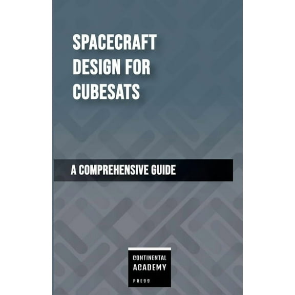 Spacecraft Design for CubeSats - A Comprehensive Guide, (Paperback)