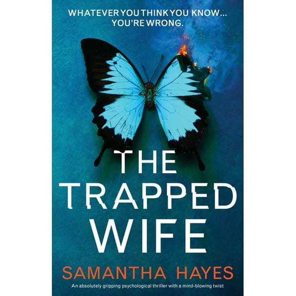 The Trapped Wife: An absolutely gripping psychological thriller with a mind-blowing twist, (Paperback)