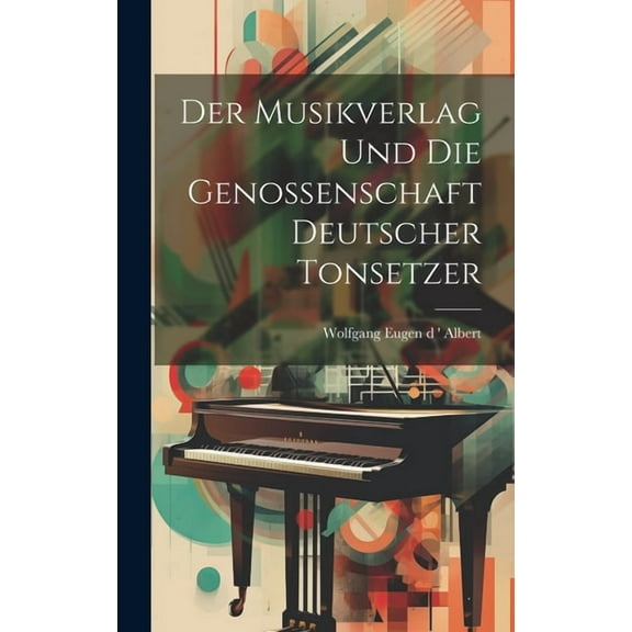 Der Musikverlag und die Genossenschaft Deutscher Tonsetzer (Hardcover)