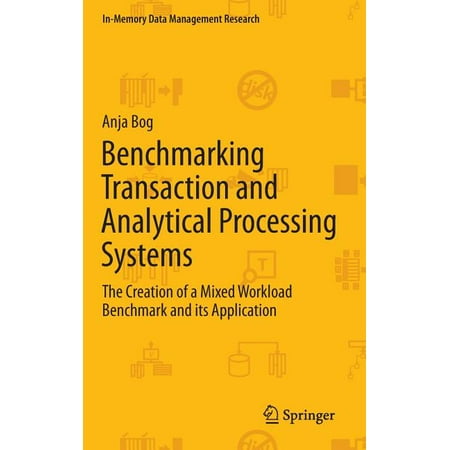 UPC: 9783642380693 | In-Memory Data Management Research: Benchmarking Transaction and Analytical Processing Systems: The Creation of a Mixed Workload Benchmark and Its Application (Hardcover)